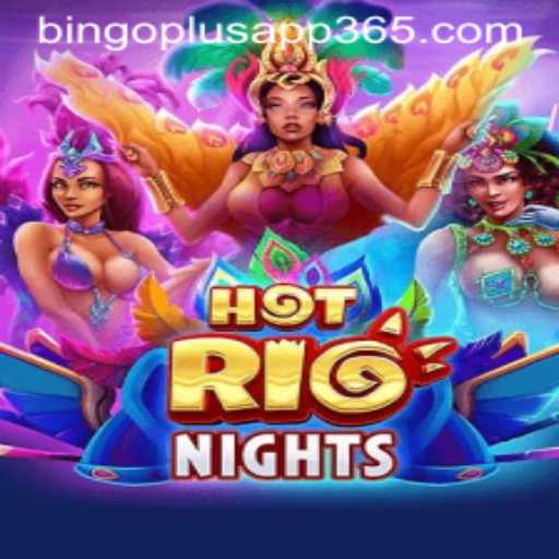 Discover the Thrills of HotRioNights on the BingoPlus App